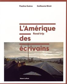 L'Amérique des écrivains : Road trip