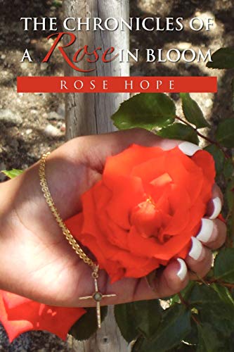 The Chronicles of a Rose In Bloom