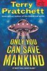 Only You Can Save Mankind (The Johnny Maxwell Trilogy, Band 1)