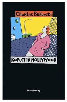 Kaputt in Hollywood: Und andere Stories vom täglichen Wahnsinn