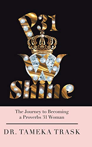 P31w Shine: The Journey to Becoming a Proverbs 31 Woman