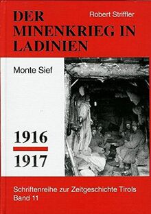 Minenkrieg in Ladinien: Monte Sief (Schriftenreihe zur Zeitgeschichte Tirols)
