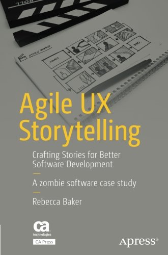 Agile UX Storytelling: Crafting Stories for Better Software Development