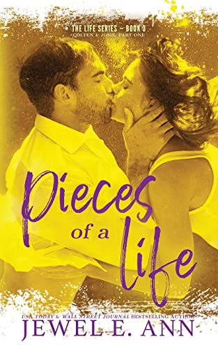 Pieces of a Life: Colten & Josie: Part One (Life Series Duet, Band 1)