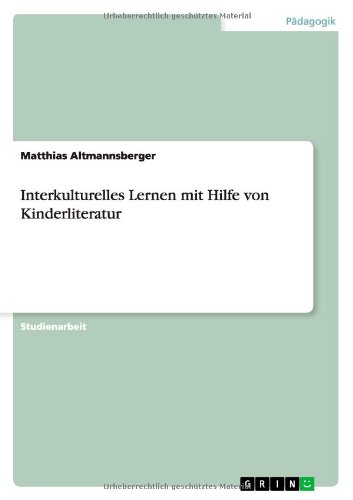 Interkulturelles Lernen mit Hilfe von Kinderliteratur