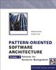 Pattern-Oriented Software Architecture: Volume 3: Patterns for Resource Management