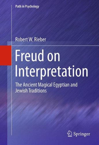 Freud on Interpretation: The Ancient Magical Egyptian and Jewish Traditions (Path in Psychology)