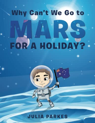 Why Can’t We Go to Mars for a Holiday?