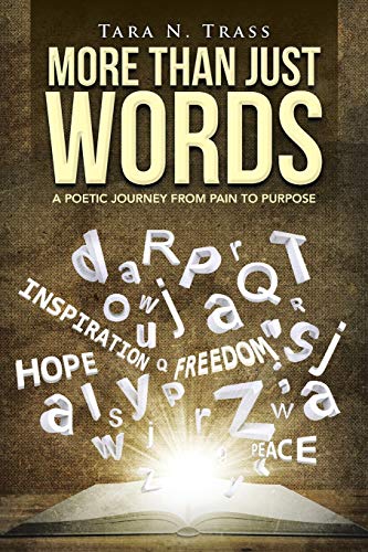 More Than Just Words: A Poetic Journey From Pain to Purpose