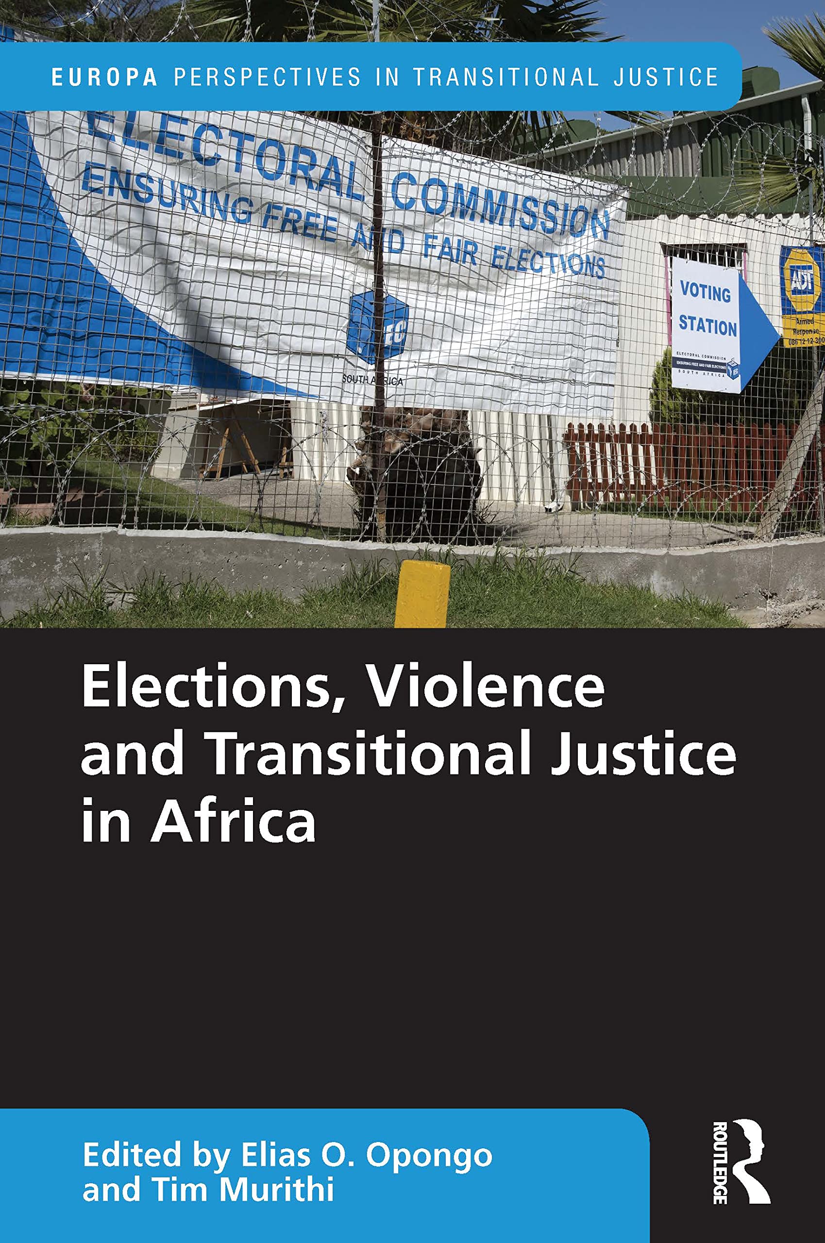 Elections, Violence and Transitional Justice in Africa (Europa Perspectives in Transitional Justice)