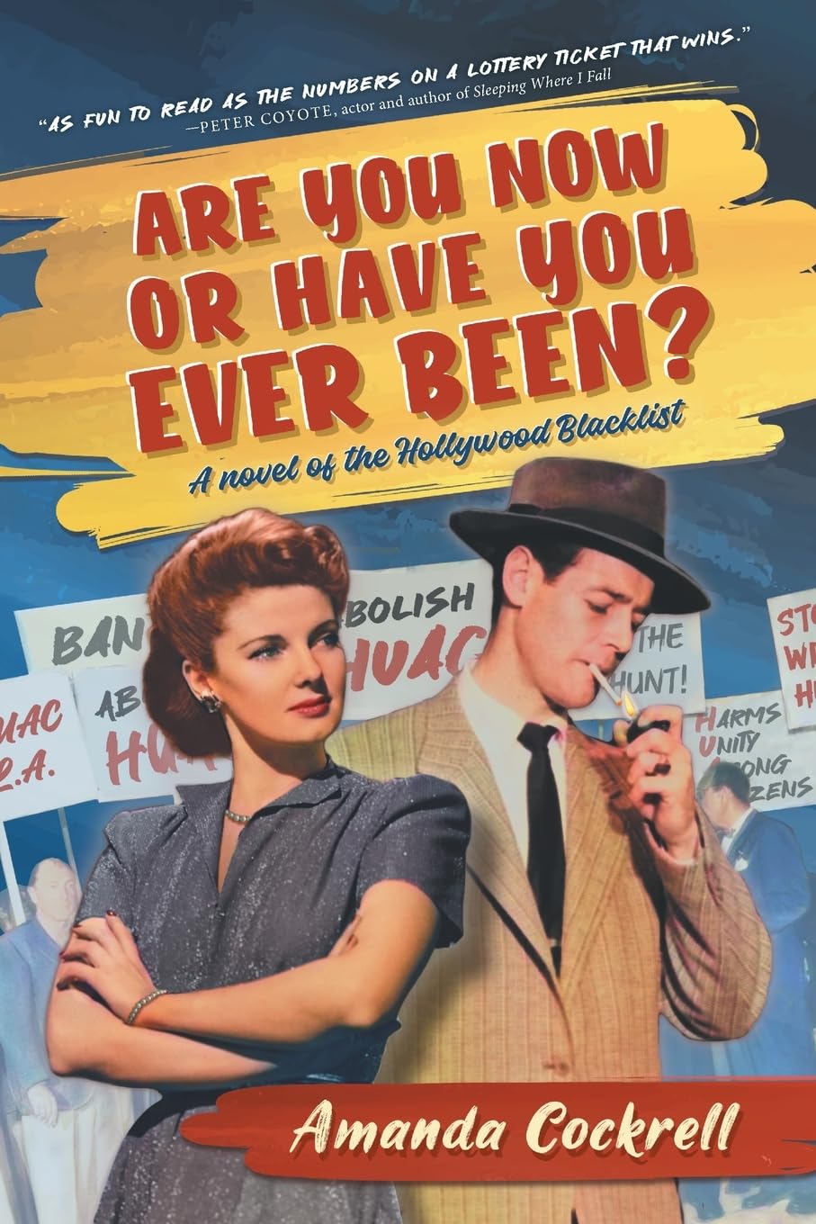 ARE YOU NOW OR HAVE YOU EVER BEEN?: A Novel of the Hollywood Blacklist