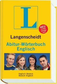 Langenscheidt Abitur-Wörterbuch Englisch: Englisch-Deutsch/Deutsch-Englisch: Englisch-Deutsch / Deutsch-Englisch. Rund 130 000 Stichwörter und Wendungen