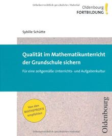 Qualität im Mathematikunterricht in der Grundschule sichern. Ein Arbeitsbuch für Lehrer-/innen und Studierende