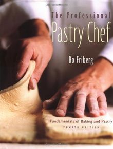 The Professional Pastry Chef: Fundamentals of Baking and Pastry (Hospitality)