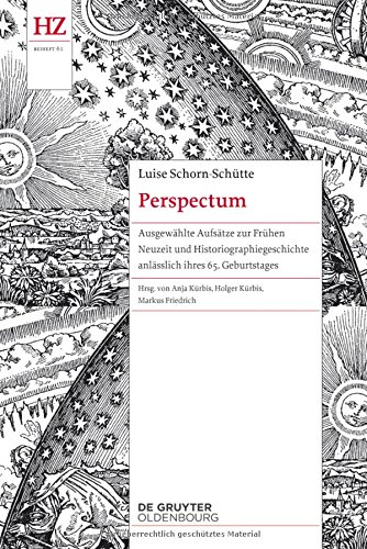 Perspectum: Ausgewählte Aufsätze zur Frühen Neuzeit und Historiographiegeschichte anlässlich ihres 65. Geburtstages (Historische Zeitschrift / Beihefte)