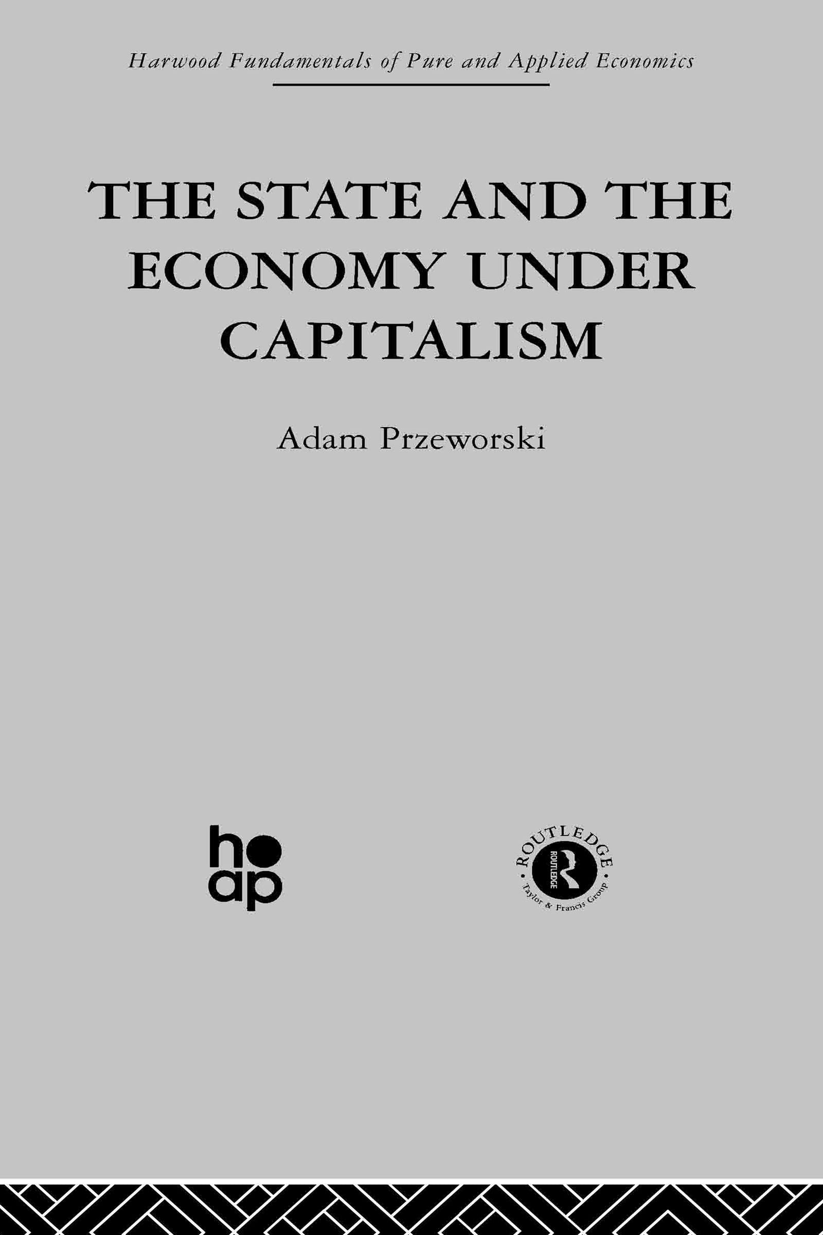 The State and the Economy Under Capitalism (Fundamentals of Pure and Applied Economics)