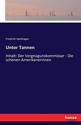 Unter Tannen: Inhalt: Der Vergnügunskommissar - Die schönen Amerikanerinnen