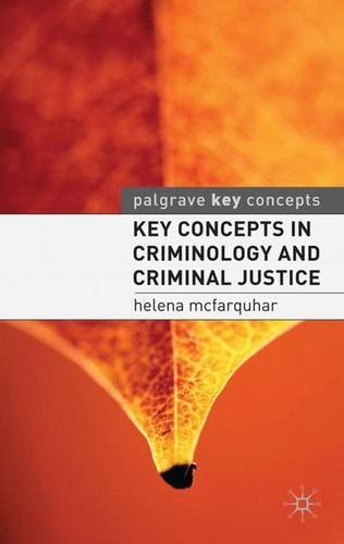 Key Concepts in Criminology and Criminal Justice (Palgrave Key Concepts)