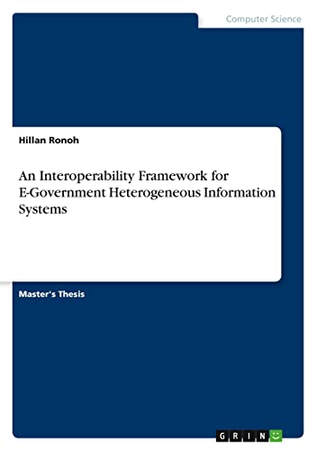 An Interoperability Framework for E-Government Heterogeneous Information Systems