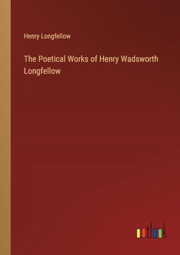 The Poetical Works of Henry Wadsworth Longfellow