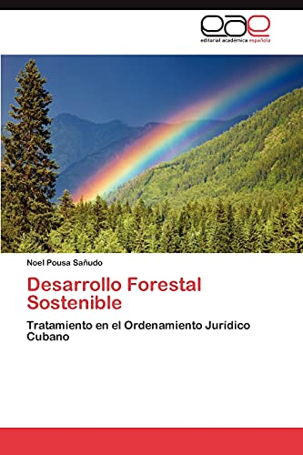 Desarrollo Forestal Sostenible: Tratamiento en el Ordenamiento Jurídico Cubano