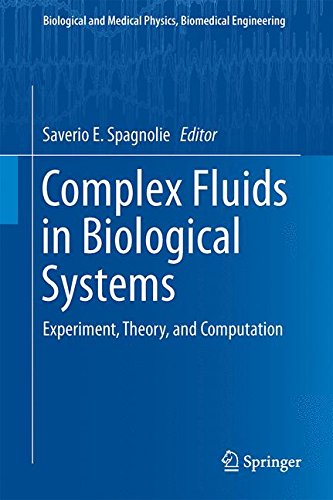 Complex Fluids in Biological Systems: Experiment, Theory, and Computation (Biological and Medical Physics, Biomedical Engineering)
