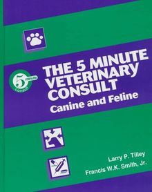 The 5 Minute Veterinary Consult: Canine and Feline