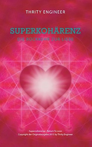 Superkohärenz: Die Rückkehr zur Liebe