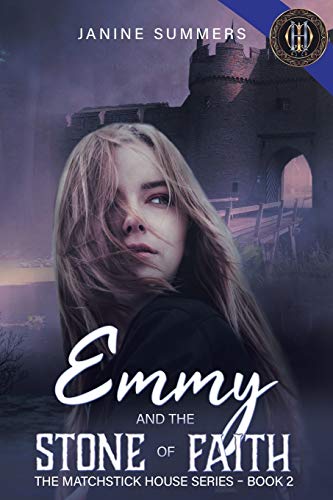 Emmy and the Stone of Faith (Matchstick House, Band 2)