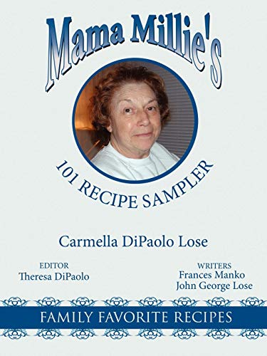 Mama Millie's 101 Recipe Sampler: Family Favorite Recipes