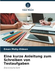 Eine kurze Anleitung zum Schreiben von Testaufgaben: Eine kritische Sicht