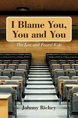 I Blame You, You And You: The Lost And Found Kids