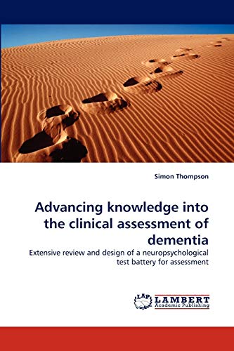 Advancing knowledge into the clinical assessment of dementia: Extensive review and design of a neuropsychological test battery for assessment