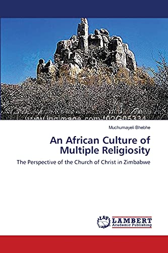 An African Culture of Multiple Religiosity: The Perspective of the Church of Christ in Zimbabwe