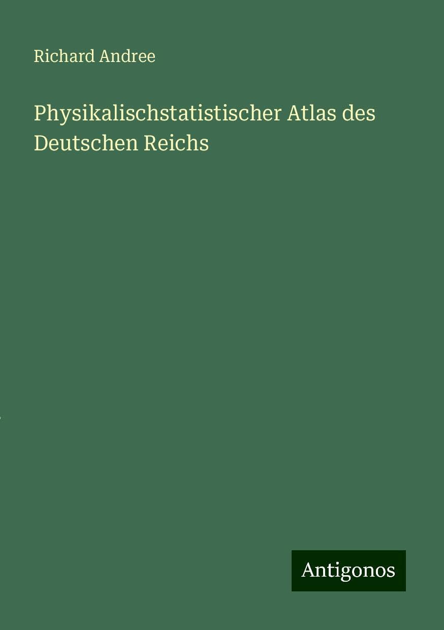 Physikalischstatistischer Atlas des Deutschen Reichs