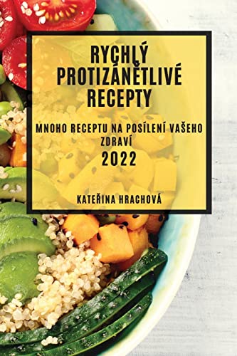 RYCHLÝ PROTIZÁN¿TLIVÉ RECEPTY 2022: MNOHO RECEPTU NA POSÍLENÍ VA¿EHO ZDRAVÍ