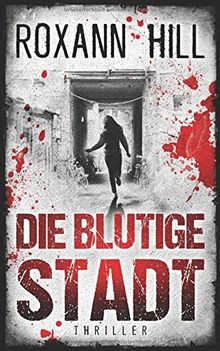 Die blutige Stadt: Thriller (Storm & Partner, Band 1)