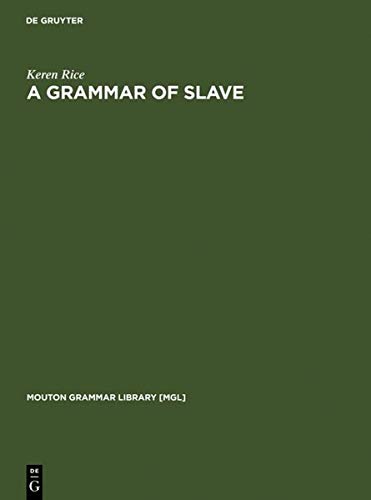 A Grammar of Slave (Mouton Grammar Library [MGL], 5, Band 5)