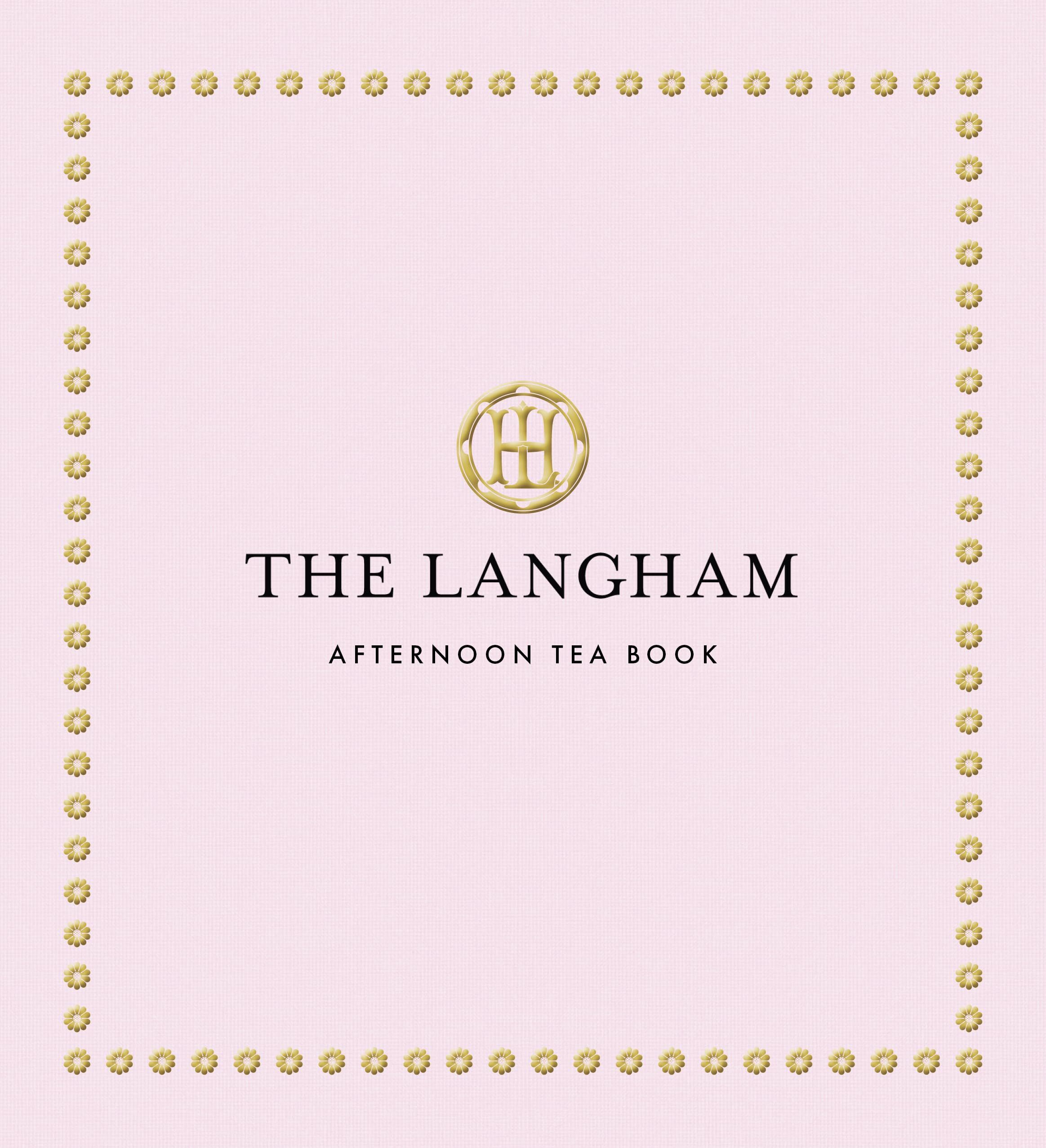 Langham, The: The Langham Afternoon Tea Book
