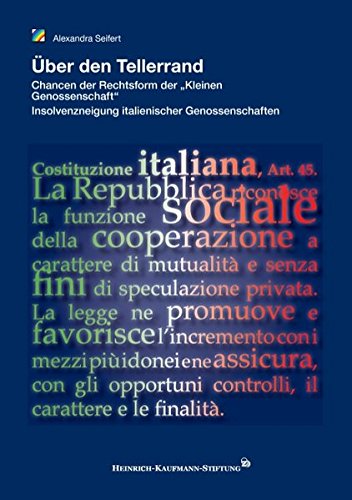Über den Tellerrand: Chancen der Rechtsform der „Kleinen Genossenschaft“ Insolvenzneigung italienischer Genossenschaften