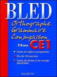 Bled : Orthographe Grammaire Conjugaison CE1, édition 2004