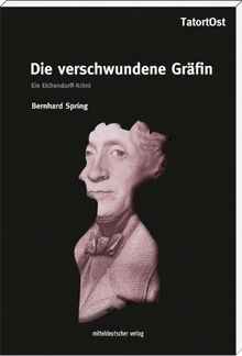 Die verschwundene Gräfin: Ein Eichendorff-Krimi TatortOst