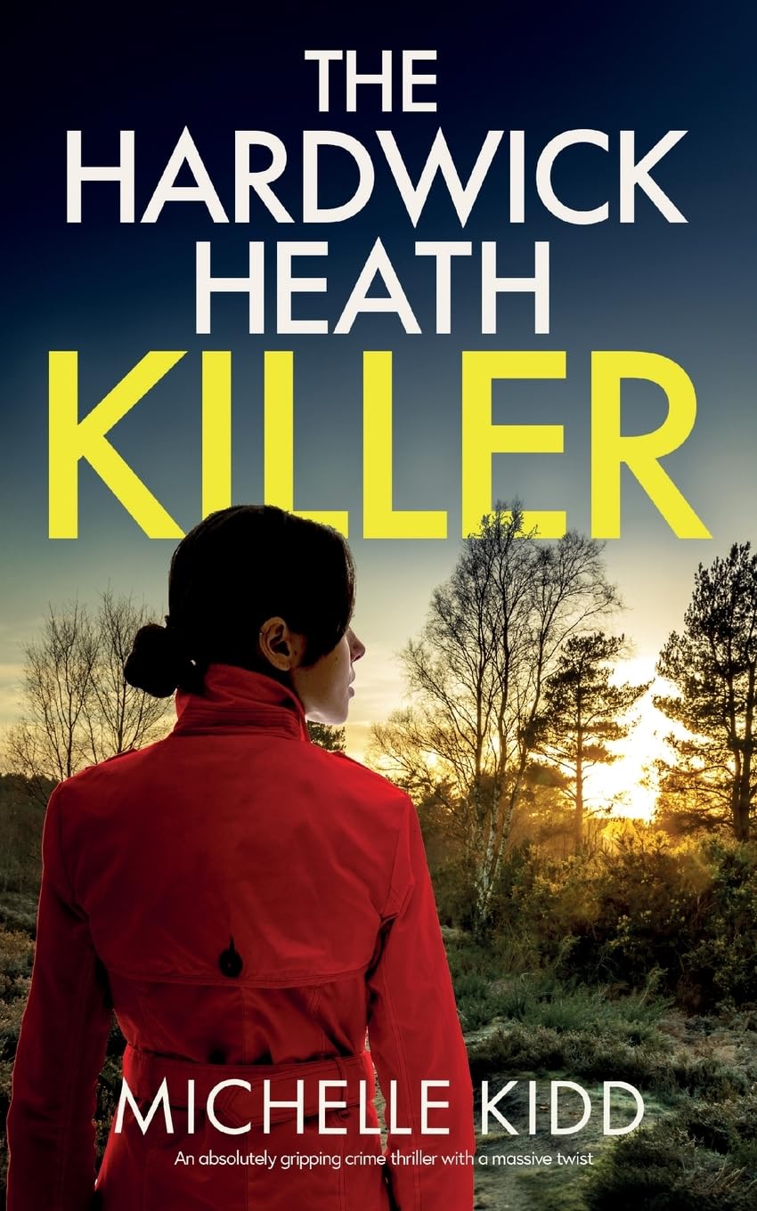 THE HARDWICK HEATH KILLER an absolutely gripping crime thriller with a massive twist (Di Nicki Hardcastle Mysteries, Band 3)