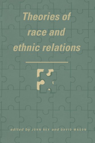 Theories of Race and Ethnic Relations (Comparative Ethnic and Race Relations)