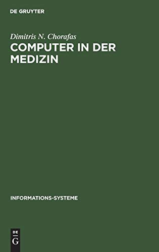 Computer in der Medizin (Informationssysteme : Grundlagen u. Praxis d. Informationswissenschaften)