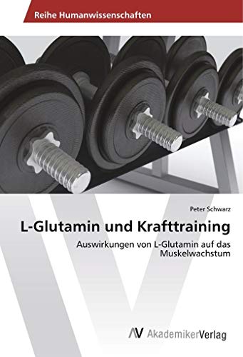 L-Glutamin und Krafttraining: Auswirkungen von L-Glutamin auf das Muskelwachstum