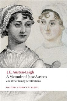 Memoir of Jane Austen: And Other Family Recollections (Oxford World's Classics)