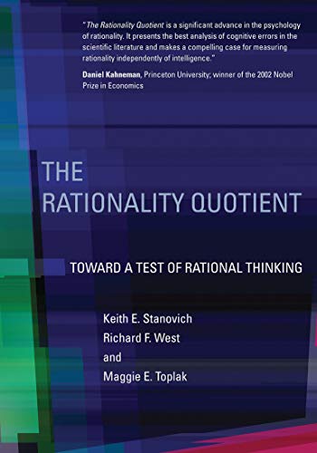 Stanovich, Keith E. The Rationality Quotient (Mit Press), Toward A Test Of Rational Thinking