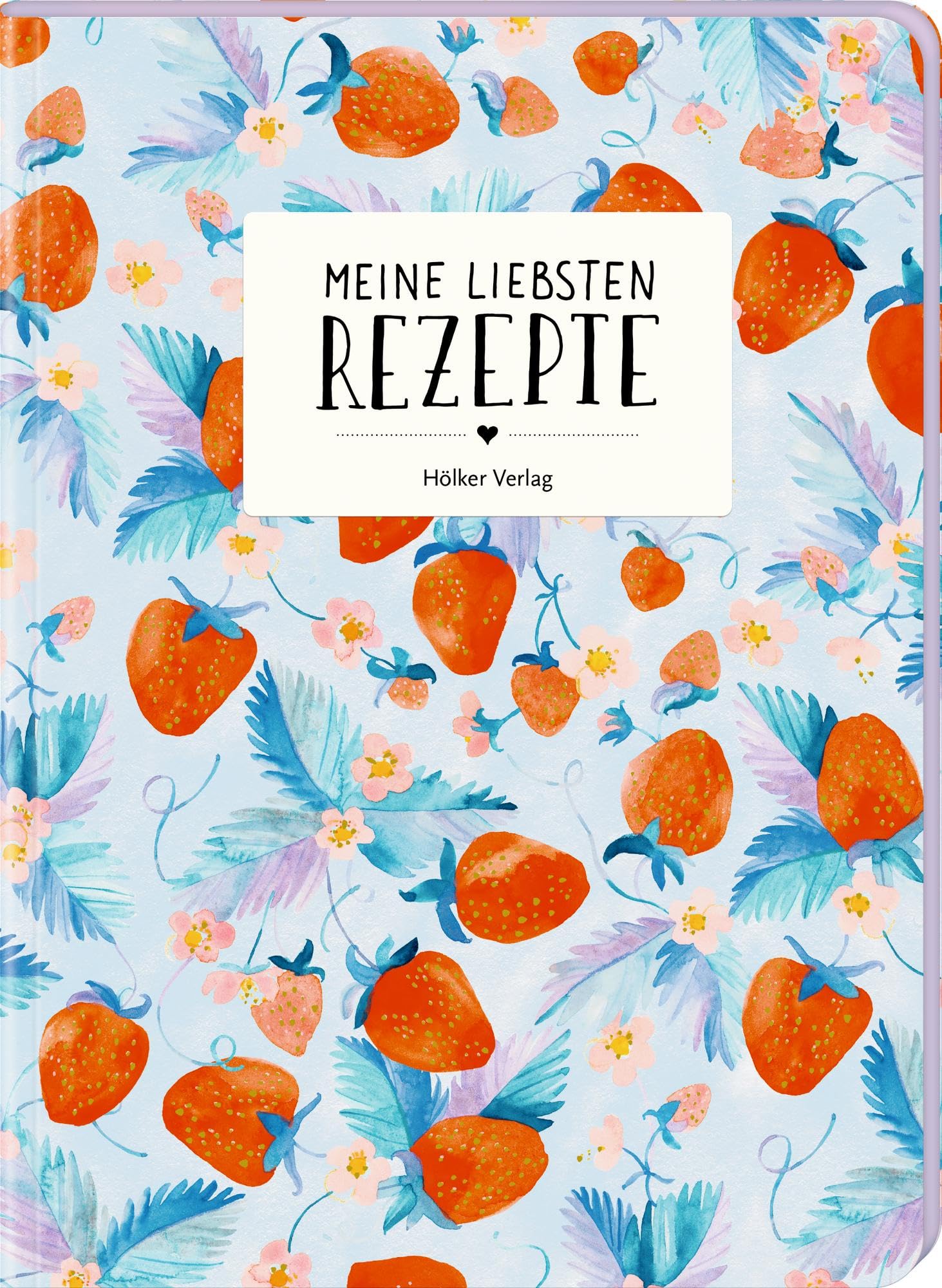 Meine liebsten Rezepte - All about blue: Einschreibbuch. Mit Farbschnitt, separater Zutatenliste und Inhaltsverzeichnis zum Selbstgestalten