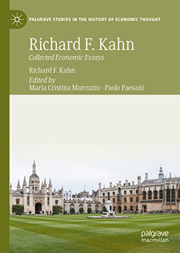 Richard F. Kahn: Collected Economic Essays (Palgrave Studies in the History of Economic Thought)